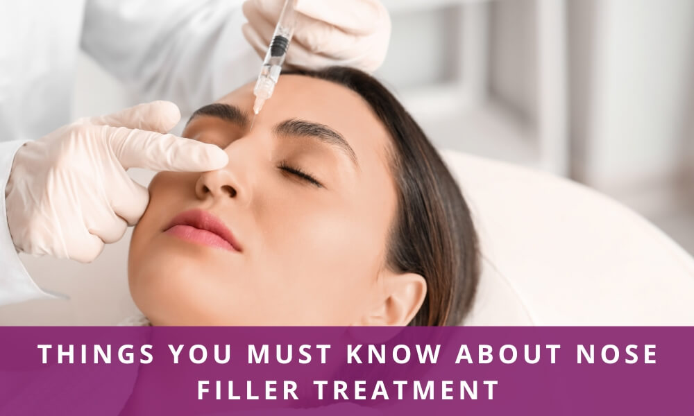 THINGS YOU MUST KNOW ABOUT NOSEFILLER TREATMENT